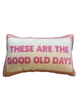 Viral Tik Tok "These Are The Good Old Days" Needlepoint Pillow NWT